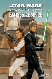 STAR WARS GALAXY'S EDGE - ECHOES OF THE EMPIRE #5 STAR WARS: GALAXY'S EDGE - ECHOES OF THE EMPIRE #5