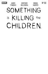 Something is Killing the Children #50 D Blank Sketch Variant Something is Killing the Children #50 D Blank Sketch Variant