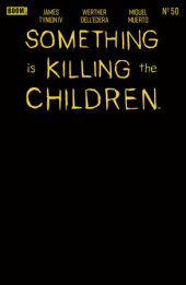 Something is Killing the Children #50 E Gold Blank Sketch Variant (Foil Stamp) Something is Killing the Children #50 E Gold Blank Sketch Variant (Foil Stamp)
