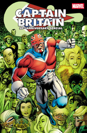 CAPTAIN BRITAIN 50TH ANNIVERSARY SPECIAL #1 CAPTAIN BRITAIN 50TH ANNIVERSARY SPECIAL #1