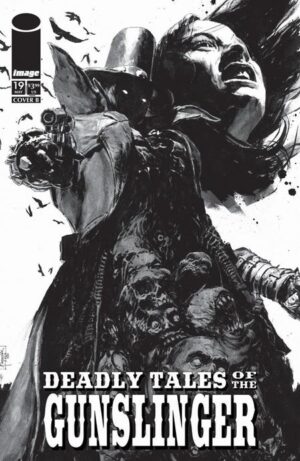 DEADLY TALES OF THE GUNSLINGER SPAWN #19 CVR B PATRIC REYNOLDS B&W VAR DEADLY TALES OF THE GUNSLINGER SPAWN #19 CVR B PATRIC REYNOLDS B&W VAR