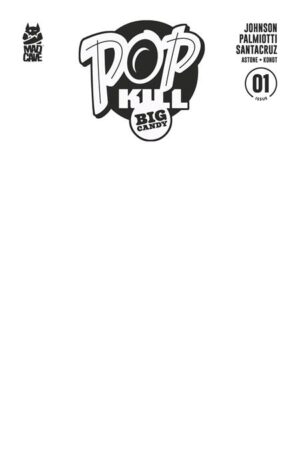POP KILL BIG CANDY #1 (OF 4) CVR F BLANK SKETCH CARDSTOCK VAR (MR) POP KILL BIG CANDY #1 (OF 4) CVR F BLANK SKETCH CARDSTOCK VAR (MR)
