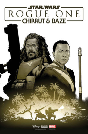 STAR WARS ROGUE ONE - CHIRRUT & BAZE #1 STAR WARS: ROGUE ONE - CHIRRUT & BAZE #1