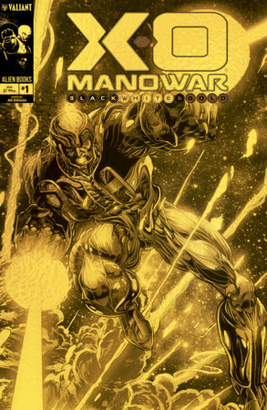 X-O Manowar Black, White & Gold #1 Variant D Foil (Quesada GOLD VERSION) X-O Manowar: Black, White & Gold #1 Variant D Foil (Quesada GOLD VERSION)