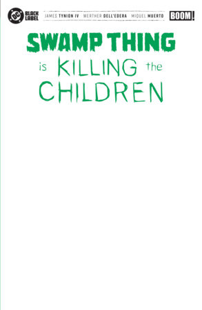 Swamp Thing is Killing the Children #1 G Blank Sketch Variant Swamp Thing is Killing the Children #1 G Blank Sketch Variant